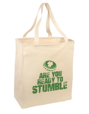 Are You Ready To Stumble Funny Large Grocery Tote Bag-Natural by TooLoud